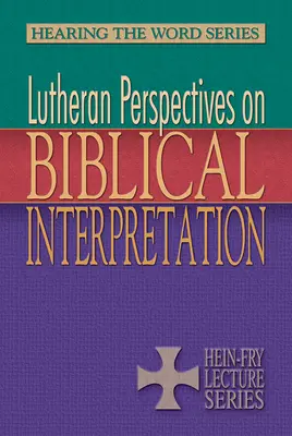 Les perspectives luthériennes sur l'interprétation biblique - Lutheran Perspectives on Biblical Interpretation