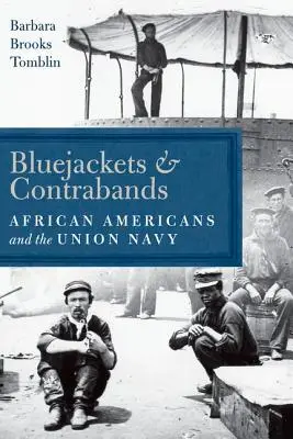 Bluejackets et Contrabands : Les Afro-Américains et la marine de l'Union - Bluejackets and Contrabands: African Americans and the Union Navy