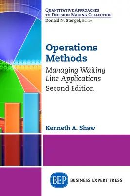 Méthodes d'exploitation : Gestion des applications des lignes d'attente, deuxième édition - Operations Methods: Managing Waiting Line Applications, Second Edition