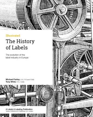 L'histoire des étiquettes : L'évolution de l'industrie de l'étiquette en Europe - The History of Labels: The evolution of the label industry in Europe