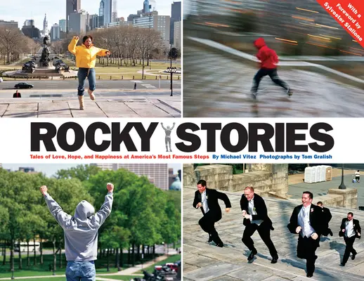 Rocky Stories : Histoires d'amour, d'espoir et de bonheur sur les marches les plus célèbres d'Amérique - Rocky Stories: Tales of Love, Hope, and Happiness at America's Most Famous Steps
