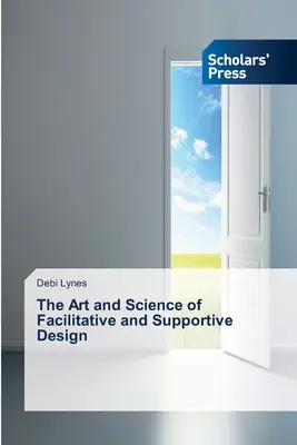 L'art et la science de la conception facilitatrice et de soutien - The Art and Science of Facilitative and Supportive Design