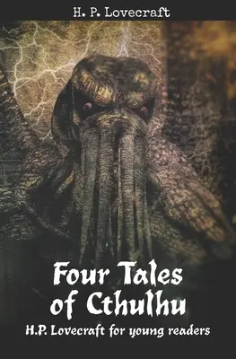 Quatre contes de Cthulhu : H.P. Lovecraft pour les jeunes lecteurs - Four Tales of Cthulhu: H. P. Lovecraft for Young Readers