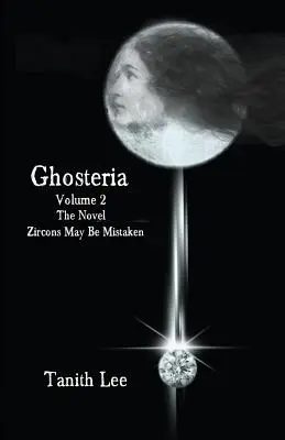 Ghosteria 2 : Le roman : Les zircons peuvent être confondus - Ghosteria 2: The Novel: Zircons May Be Mistaken