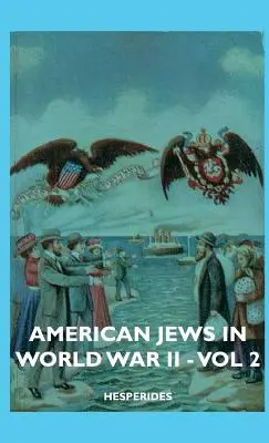 Les Juifs américains pendant la Seconde Guerre mondiale - Vol 2 - American Jews in World War II - Vol 2