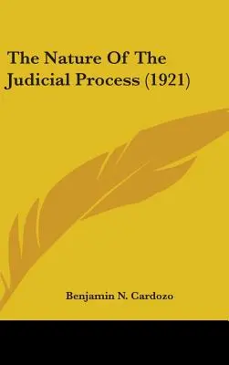 La nature du processus judiciaire (1921) - The Nature Of The Judicial Process (1921)