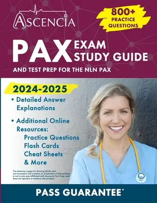 PAX Exam Study Guide 2024-2025 : 800+ Practice Questions and Test Prep for the NLN PAX - PAX Exam Study Guide 2024-2025: 800+ Practice Questions and Test Prep for the NLN PAX