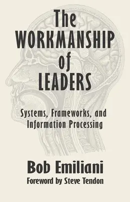 Le travail des dirigeants : Systèmes, cadres et traitement de l'information - The Workmanship of Leaders: Systems, Frameworks, and Information Processing