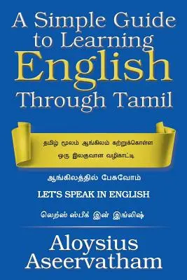 Un guide simple pour apprendre l'anglais par le tamoul - A Simple Guide to Learning English Through Tamil