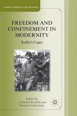 Liberté et enfermement dans la modernité : Les cages de Kafka - Freedom and Confinement in Modernity: Kafka's Cages