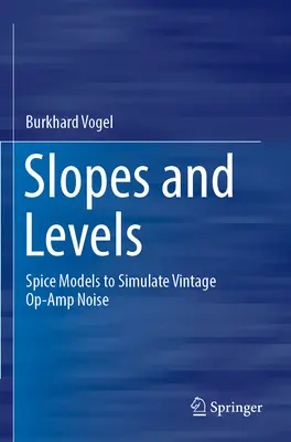 Pentes et niveaux : Modèles d'épices pour simuler le bruit d'un ampli-op vintage - Slopes and Levels: Spice Models to Simulate Vintage Op-Amp Noise