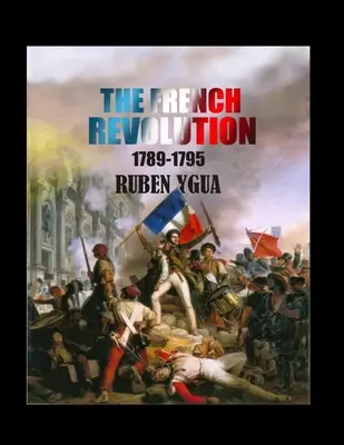 La Révolution française : 1789- 1795 - The French Revolution: 1789- 1795