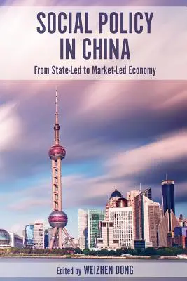 La politique sociale en Chine : De l'économie d'État à l'économie de marché - Social Policy in China: From State-Led to Market-Led Economy