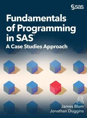 Fondamentaux de la programmation en SAS : une approche basée sur des études de cas - Fundamentals of Programming in SAS: A Case Studies Approach