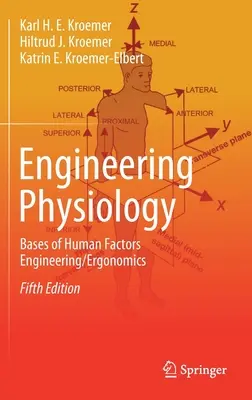 Physiologie de l'ingénieur : Bases de l'ingénierie des facteurs humains / Ergonomie - Engineering Physiology: Bases of Human Factors Engineering/ Ergonomics