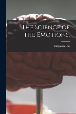 La science des émotions. - The Science of the Emotions.