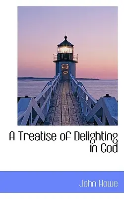 Un traité de la délectation en Dieu - A Treatise of Delighting in God