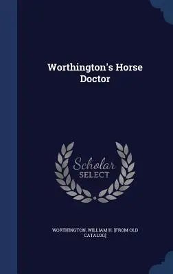 Le médecin des chevaux de Worthington - Worthington's Horse Doctor