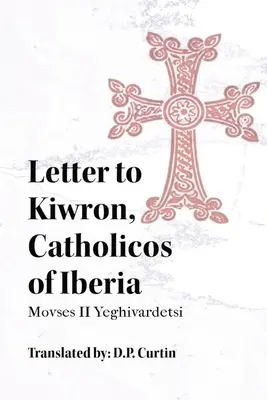 Lettre à Kiwron, Catholicos d'Ibérie - Letter to Kiwron, Catholicos of Iberia