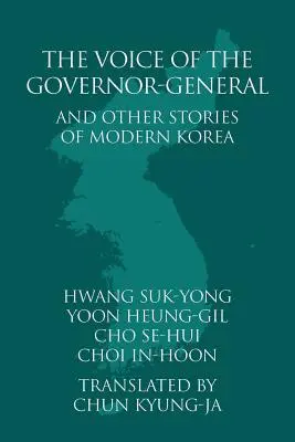 La voix du gouverneur général et autres histoires de la Corée moderne - The Voice of the Governor-General and Other Stories of Modern Korea