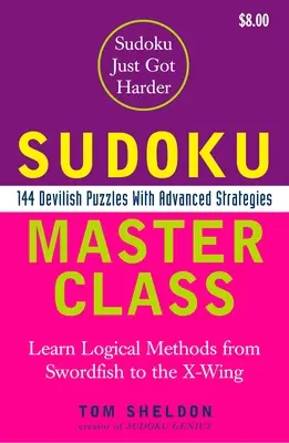 Sudoku Master Class : 144 puzzles diaboliques avec des stratégies avancées - Sudoku Master Class: 144 Devilish Puzzles with Advanced Strategies