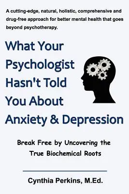 Ce que votre psychologue ne vous a pas dit sur l'anxiété et la dépression - What Your Psychologist Hasn't Told You about Anxiety & Depression