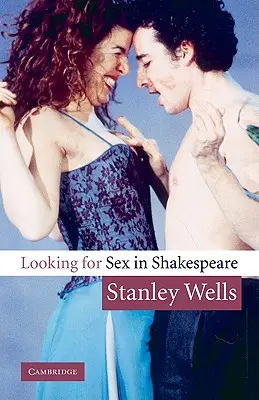 A la recherche du sexe dans Shakespeare - Looking for Sex in Shakespeare