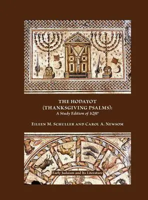Les Hodayot (Psaumes d'action de grâce) : Une édition d'étude de 1qha - The Hodayot (Thanksgiving Psalms): A Study Edition of 1qha