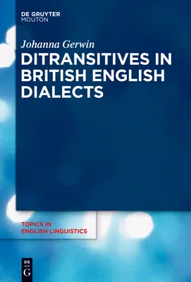 Ditransitifs dans les dialectes anglais britanniques - Ditransitives in British English Dialects