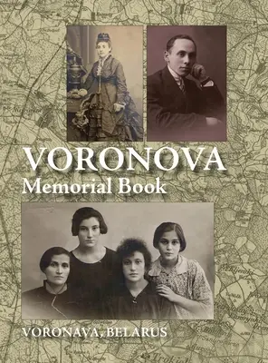 Livre commémoratif de Voronova : Traduction de : Voronova ; sefer zikaron le-kedoshei Voronova she-nispu be-shoat ha-natsim - Memorial Book of Voronova: Translation of: Voronova; sefer zikaron le-kedoshei Voronova she-nispu be-shoat ha-natsim