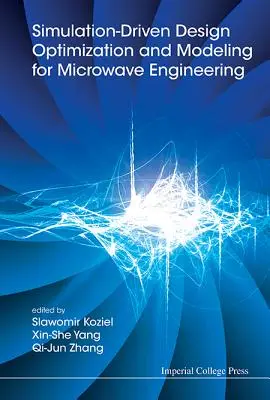 Optimisation et modélisation de la conception par simulation pour l'ingénierie des micro-ondes - Simulation-Driven Design Optimization and Modeling for Microwave Engineering