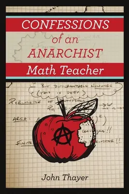 Confessions d'un professeur de mathématiques anarchiste - Confessions of an Anarchist Math Teacher