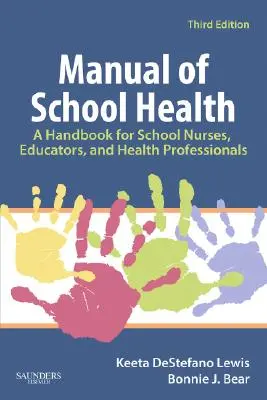 Manuel de santé scolaire : Un manuel pour les infirmières scolaires, les éducateurs et les professionnels de la santé - Manual of School Health: A Handbook for School Nurses, Educators, and Health Professionals