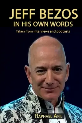 Jeff Bezos : dans ses propres mots - Jeff Bezos: In His Own Words