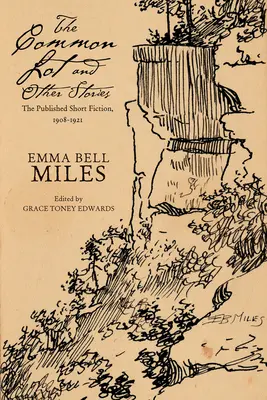 The Common Lot and Other Stories : Les nouvelles publiées, 1908-1921 - The Common Lot and Other Stories: The Published Short Fiction, 1908-1921