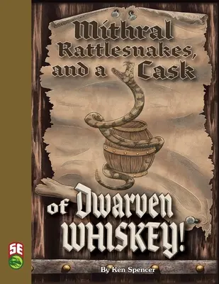 Serpents à sonnettes en mithral et un tonneau de whisky nain 5e - Mithral Rattlesnakes, and A Cask of Dwarven Whiskey 5e