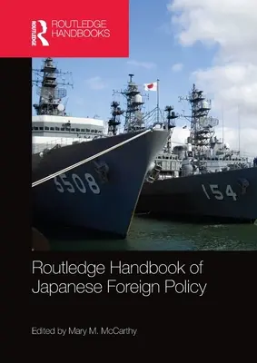 Routledge Handbook of Japanese Foreign Policy (en anglais) - Routledge Handbook of Japanese Foreign Policy