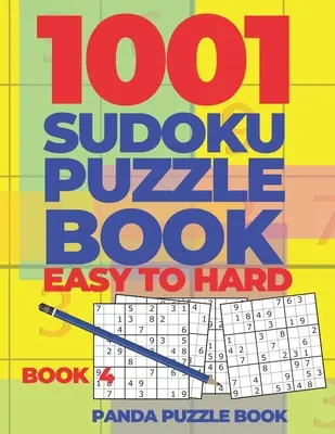 1001 Sudoku Puzzle Books Easy To Hard - Book 4 : Brain Games for Adults - Logic Games For Adults - Puzzle Book Collections - 1001 Sudoku Puzzle Books Easy To Hard - Book 4: Brain Games for Adults - Logic Games For Adults - Puzzle Book Collections