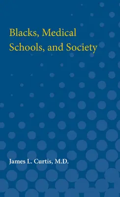 Les Noirs, les écoles de médecine et la société - Blacks, Medical Schools, and Society