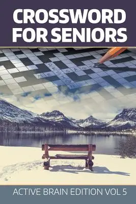 Mots croisés pour les seniors : Active Brain Edition Vol 5 - Crossword For Seniors: Active Brain Edition Vol 5