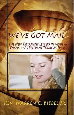 Nous avons du courrier : Les lettres du Nouveau Testament en anglais moderne - We've Got Mail: The New Testament Letters in Modern English