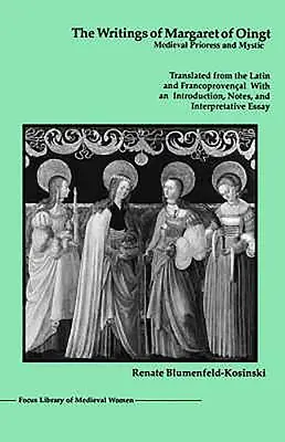 Les écrits de Margaret d'Oingt : prieure médiévale et mystique - The Writings of Margaret of Oingt: Medieval Prioress and Mystic