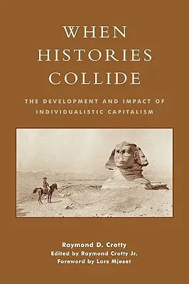 Quand les histoires s'entrechoquent : Le développement et l'impact du capitalisme individualiste - When Histories Collide: The Development and Impact of Individualistic Capitalism