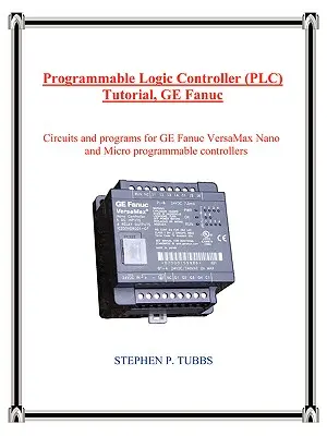 Tutoriel sur les automates programmables, GE Fanuc - Programmable Logic Controller (PLC) Tutorial, GE Fanuc