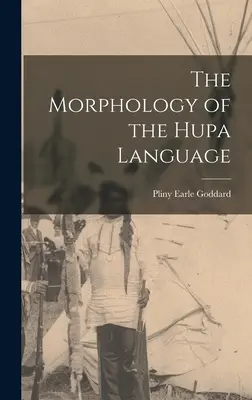 Morphologie de la langue Hupa - The Morphology of the Hupa Language