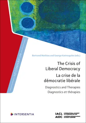 La crise de la démocratie libérale : Diagnostics et thérapies - The Crisis of Liberal Democracy: Diagnostics and Therapies