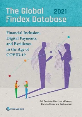 La base de données mondiale Findex 2021 : Inclusion financière, paiements numériques et résilience à l'ère du Covid-19 - The Global Findex Database 2021: Financial Inclusion, Digital Payments, and Resilience in the Age of Covid-19