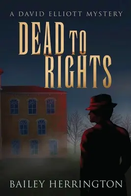 La mort dans l'âme : Un mystère de David Elliott - Dead to Rights: A David Elliott Mystery