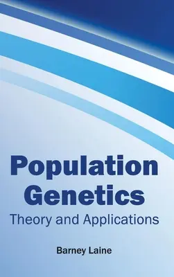 Génétique des populations : Théorie et applications - Population Genetics: Theory and Applications