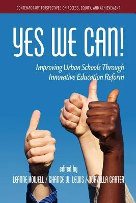 Oui, nous le pouvons ! Améliorer les écoles urbaines grâce à une réforme éducative innovante - Yes We Can! Improving Urban Schools Through Innovative Education Reform